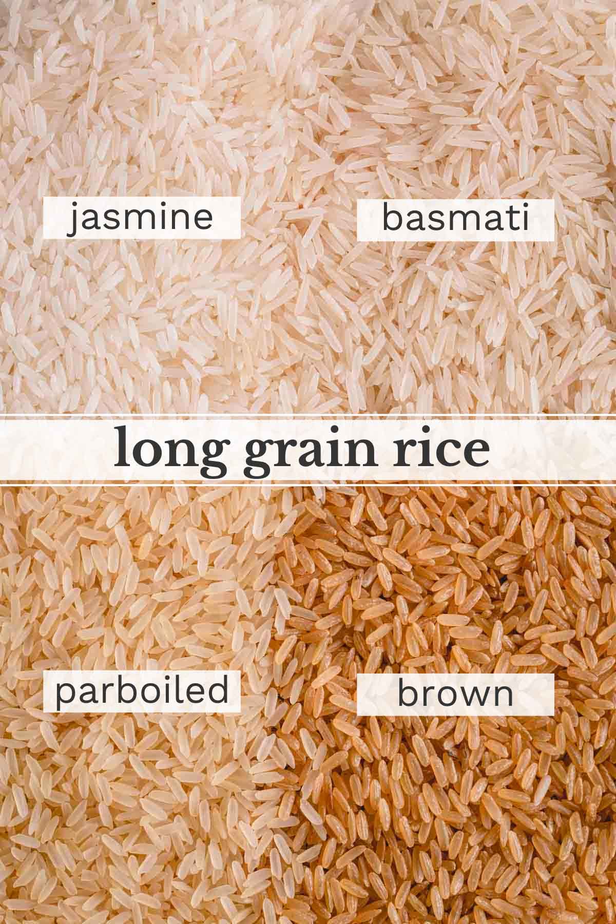 4 types of long-grain rice: jasmine, basmati, parboiled and brown.